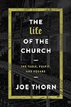 The Life of the Church: The Table, Pulpit, and Square