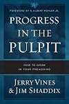 Progress in the Pulpit: How to Grow in Your Preaching