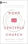 Word-Centered Church: How Scripture Brings Life and Growth to God's People