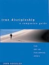 True Discipleship Workbook: The Art of Following Jesus