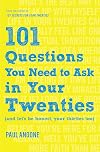 101 Questions You Need to Ask in Your Twenties: (And Let's Be Honest, Your Thirties Too)