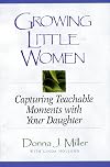 Growing Little Women: Capturing Teachable Moments with Your Daughter