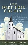 The Debt-Free Church: Experiencing Financial Freedom While Growing Your Ministry