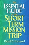 The Essential Guide to the Short Term Mission Trip
