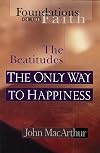 The Only Way To Happiness: The Beatitudes (Foundations of the Faith)