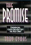 The Promise: Experiencing God's Greatest Gift : The Holy Spirit