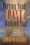 Putting Your Past Behind You: Finding Hope for Life's Deepest Hurts
