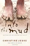 Into the Mud: Inspiration for Everyday Activists: True Stories of South Africa