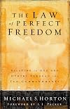 The Law of Perfect Freedom: Relating to God and Others through the Ten Commandments