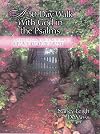 A Thirty-Day Walk with God in the Psalms: A Devotional From the Author of 'A Place of Quiet Rest'
