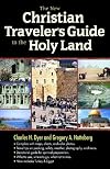 The New Christian Traveler's Guide to the Holy Land