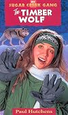 The Timber Wolf (Volume 21) (Sugar Creek Gang Original Series)