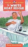 The White Boat Rescue (The Sugar Creek Gang)