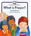 What Is Prayer (Childrens Bible Basics)
