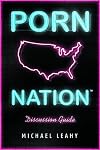 Porn Nation Discussion Guide: Conquering America's #1 Addiction