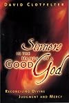 Sinners in the Hands of a Good God: Reconciling Divine Judgment and Mercy