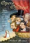 Opera Offstage: Passion and Politics Behind the Great Operas
