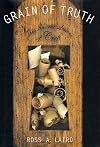 Grain of Truth: The Ancient Lessons of Craft