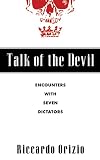 Talk of the Devil: Encounters with Seven Dictators