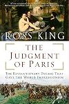The Judgment of Paris: The Revolutionary Decade That Gave the World Impressionism