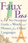 Faux Pas: A No-nonsense Guide to Words and Phrases
