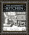 The Alchemist's Kitchen: Extraordinary Potions & Curious Notions