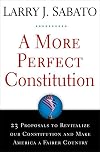 A More Perfect Constitution: 23 Proposals to Revitalize Our Constitution and Make America a Fairer Country