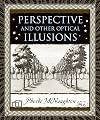 Perspective and Other Optical Illusions (Wooden Books)