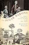 The Sugar Barons: Family, Corruption, Empire, and War in the West Indies