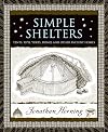 Simple Shelters: Tents, Tipis, Yurts, Domes and Other Ancient Homes (Wooden Books)