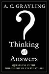 Thinking of Answers: Questions in the Philosophy of Everyday Life