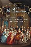 Courtiers: The Secret History of the Georgian Court