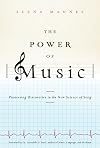 The Power of Music: Pioneering Discoveries in the New Science of Song