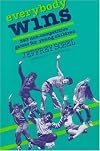 Everybody Wins: 393 Non-Competitive Games for Young Children