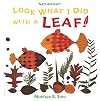 Look What I Did With A Leaf!