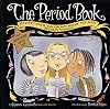 The Period Book: Everything You Don't Want to Ask (But Need to Know)