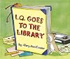 I.Q. Goes to the Library (An I.Q book)