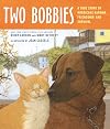Two Bobbies: A True Story of Hurricane Katrina, Friendship, and Survival