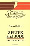 The Second Epistle of Peter and the Epistle of Jude: An Introduction and Commentary (Tyndale New Testament Commentaries)