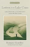 Letters from Lake Como: Explorations on Technology and the Human Race (Ressourcement: Retrieval & Renewal in Catholic Thought)