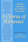 A Chorus of Witnesses: Model Sermons for Today's Preacher