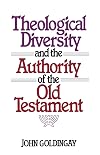 Theological Diversity and the Authority of the Old Testament