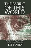 The Fabric of This World: Inquiries into Calling, Career Choice, and the Design of Human Work