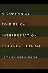 A Companion to Biblical Interpretation in Early Judaism