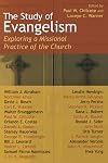 The Study of Evangelism: Exploring a Missional Practice of the Church