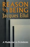 Reason for Being: A Meditation on Ecclesiastes