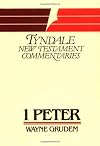 The First Epistle Of Peter: An Introduction and Commentary (Tyndale New Testament Commentaries)