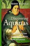 Discovering Aquinas: An Introduction to His Life, Work, and Influence