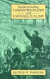 Understanding Fundamentalism and Evangelicalism