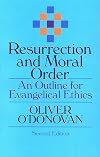 Resurrection and Moral Order: An Outline for Evangelical Ethics